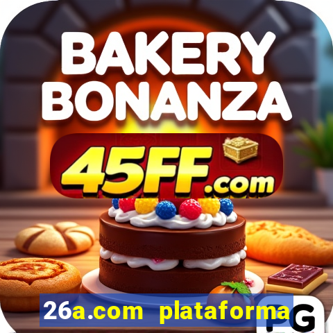 26a.com plataforma de jogos